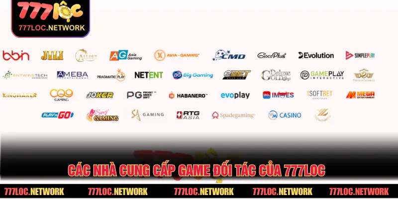 Các nhà cung cấp game đối tác của 777loc